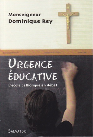 URGENCE EDUCATIVE : L'ECOLE CATHOLIQUE EN DEBAT