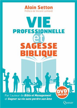 VIE PROFESSIONNELLE ET SAGESSE BIBLIQUE + DVD INCLUS !