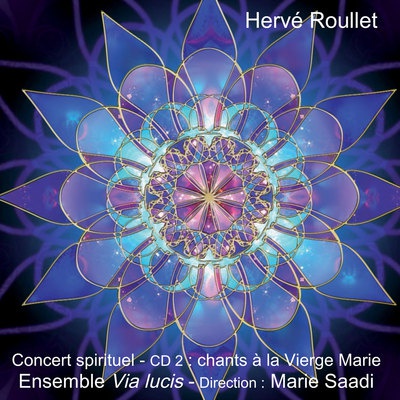 CONCERT SPIRITUEL PAR L'ENSEMBLE VIA LUCIS - CD - CD2 - CHANTS A LA VIERGE MARIE - AUDIO