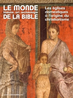 MONDE DE LA BIBLE - JUIN 2022 N 241 - LA MAISONNEE, BERCEAU DU CHRISTIANISME