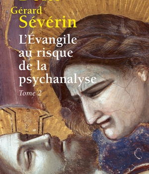 L'EVANGILE AU RISQUE DE LA PSYCHANALYSE, TOME 2