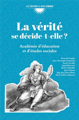 LA VERITE SE DECIDE-T-ELLE ?