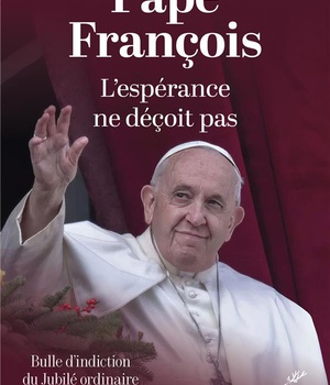 L'ESPERANCE NE DECOIT PAS. SPES NON CONFUNDIT - BULLE D'INDICTION DU JUBILE ORDINAIRE DE L'ANNEE 202