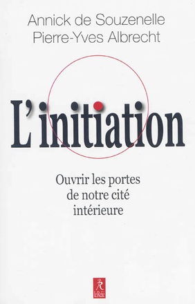 L'INITIATION - OUVRIR LES PORTES DE NOTRE CITE INTERIEURE
