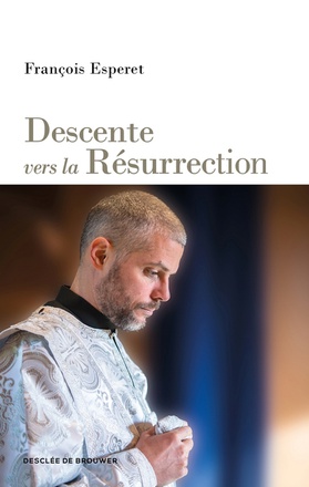 DESCENTE VERS LA RESURRECTION