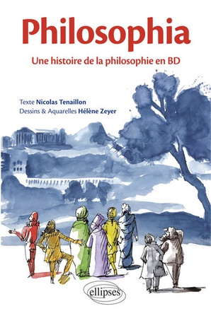 PHILOSOPHIA. UNE HISTOIRE DE LA PHILOSOPHIE EN BD