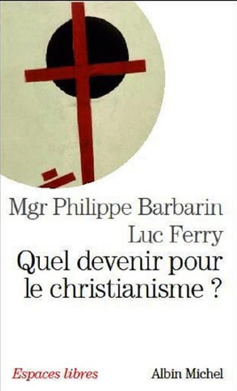 ESPACES LIBRES - T227 - QUEL DEVENIR POUR LE CHRISTIANISME ?
