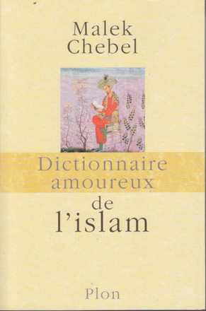 DICTIONNAIRE AMOUREUX DE L'ISLAM