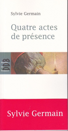 QUATRE ACTES DE PRESENCE