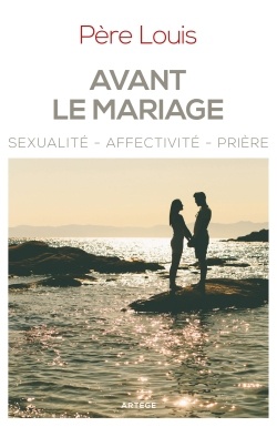 AVANT LE MARIAGE - SEXUALITE AFFECTIVITE PRIERE ( BICP* )