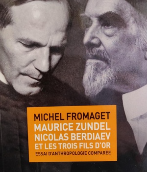 MAURICE ZUNDEL, NICOLAS BERDIAEV ET LES TROIS FILS D'OR