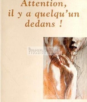 ATTENTION, IL Y A QUELQU'UN DEDANS !