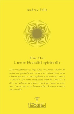 DIRE OUI A NOTRE FECONDITE SPIRITUELLE