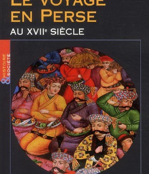 LE VOYAGE EN PERSE AU XVIIE SIECLE