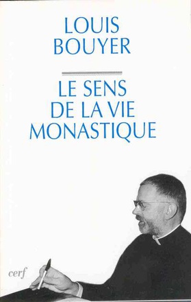 LE SENS DE LA VIE MONASTIQUE