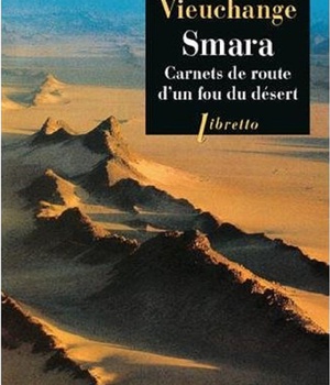 SMARA - CARNETS DE ROUTE D UN FOU DU DESERT