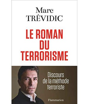 LE ROMAN DU TERRORISME - DISCOURS DE LA METHODE TERRORISTE