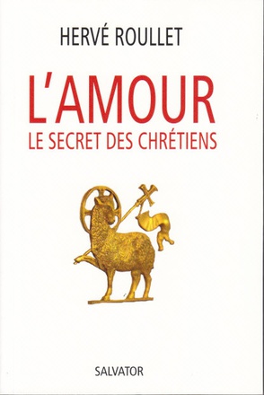 L'AMOUR LE SECRET DES CHRETIENS