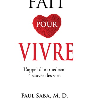 FAIT POUR VIVRE - L APPEL D UN MEDECIN A SAUVER DES VIES