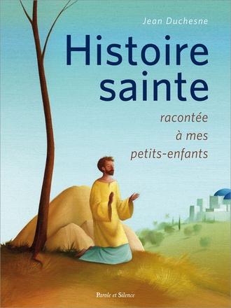HISTOIRE DE JESUS ET DE SES APOTRES RACONTEE A MES PETITS-ENFANTS