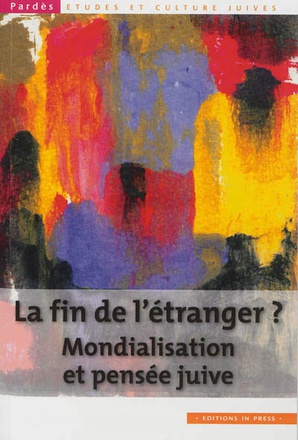 LA FIN DE L'ETRANGER ? MONDIALISATION ET PENSEE JUIVE