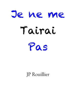 JE NE ME TAIRAI PAS