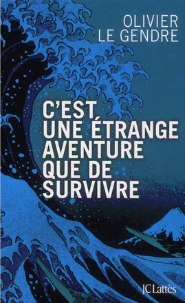 C'EST UNE ETRANGE AVENTURE QUE DE SURVIVRE