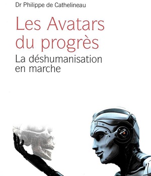 "AVATARS DU ""PROGRES"" (LES) :  LA DESHUMANISATION EN MARCHE"