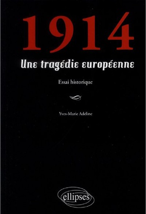 1914. UNE TRAGEDIE EUROPEENNE
