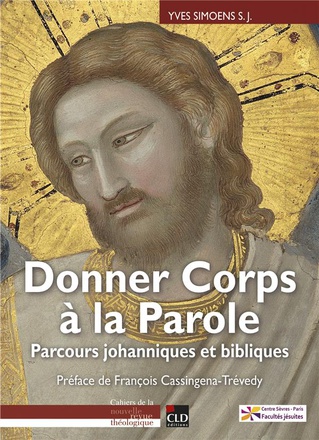 DONNER CORPS A LA PAROLE - PARCOURS JOHANNIQUES ET BIBLIQUE