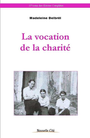 LA VOCATION DE LA CHARITE - TOME XIII DES OEUVRES COMPLETES