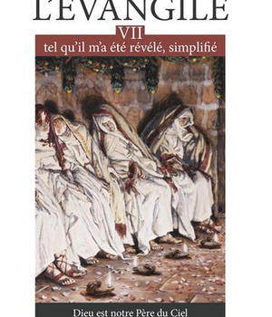 L'EVANGILE TEL QU'IL M'A ETE REVELE SIMPLIFIE T7 - DIEU EST NOTRE PERE DU CIEL - L307