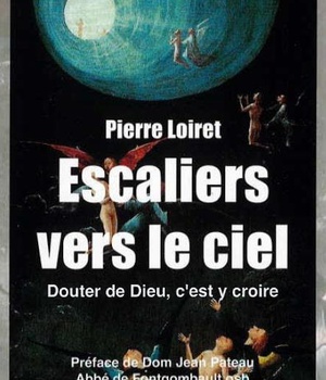 ESCALIERS VERS LE CIEL - DOUTER DE DIEU, C'EST Y CROIRE