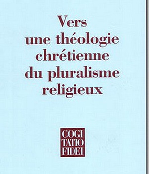 VERS UNE THEOLOGIE CHRETIENNE DU PLURALISME RELIGIEUX