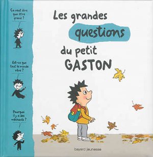 LES GRANDES QUESTIONS DU PETIT GASTON