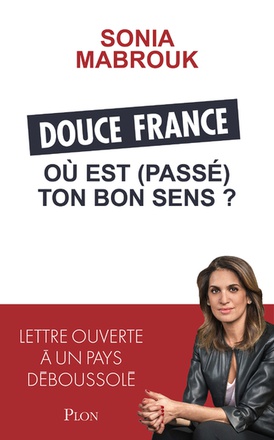 DOUCE FRANCE, OU EST (PASSE) TON BON SENS ?