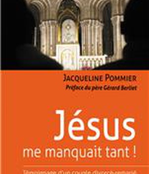 JESUS ME MANQUAIT TANT ! - TEMOIGNAGE D'UN COUPLE DIVORCE-REMARIE