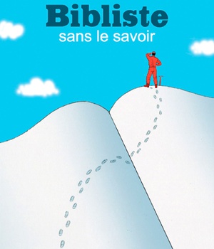 BIBLISTE SANS LE SAVOIR - TOME 1