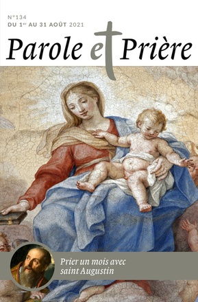 PAROLE ET PRIERE N 134 AOUT 2021 - SAINT AUGUSTIN