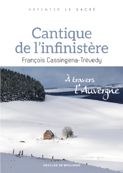 CANTIQUE DE L'INFINISTERE - A TRAVERS L'AUVERGNE