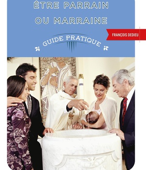 ETRE PARRAIN OU MARRAINE - GUIDE PRATIQUE