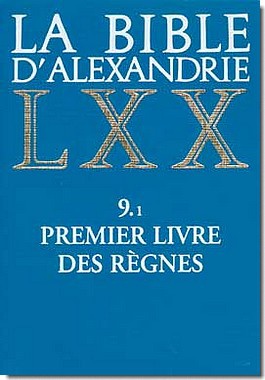 LA BIBLE D'ALEXANDRIE : PREMIER LIVRE DES REGNES