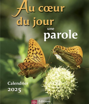 AU COEUR DU JOUR UNE PAROLE - CALENDRIER 2025