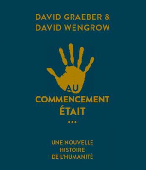 AU COMMENCEMENT ETAIT... - UNE NOUVELLE HISTOIRE DE L'HUMANITE
