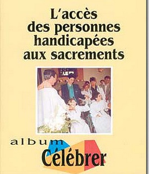 L'ACCES DES PERSONNES HANDICAPEES AUX SACREMENTS