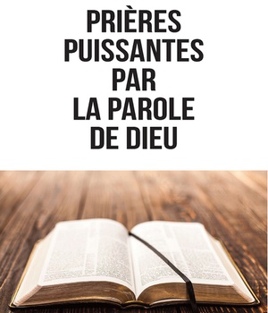 PRIERES PUISSANTES PAR LA PAROLE DE DIEU - L459