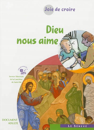 JOIE DE CROIRE - DIEU NOUS AIME - DOCUMENT ADULTE