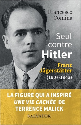 SEUL CONTRE HITLER - FRANZ JAGERSTATTER (1907-1943)