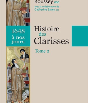 HISTOIRE DES CLARISSES VOL. 2 (1648 A NOS JOURS)