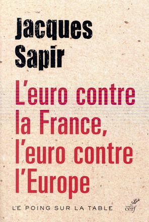 L'EURO CONTRE LA FRANCE, L'EURO CONTRE L'EUROPE